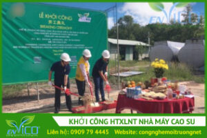 Khoi cong he thong xu ly nuoc thai nha may cao su binh duong