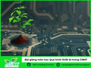 Bài giảng môn học Quá trình thiết bị trong CNMT
