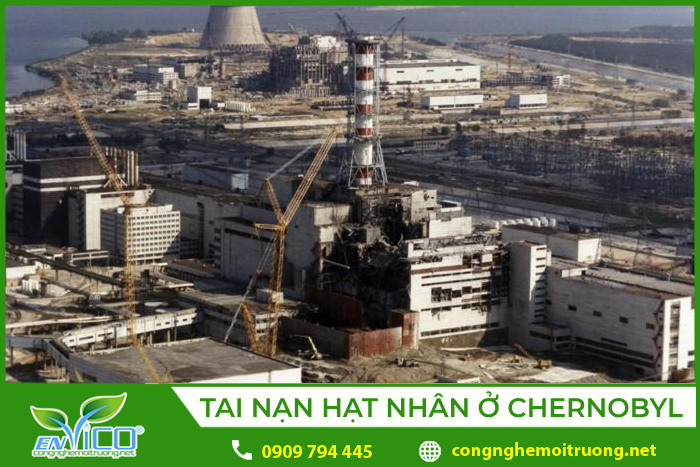 Tai nạn hạt nhân xảy ra ngày 26/4/1986 tại nhà máy điện Chernobyl