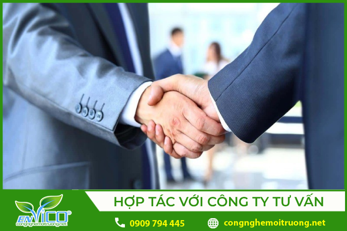 Hợp tác với công ty tư vấn môi trường giúp tiết kiệm thời gian và công sức
