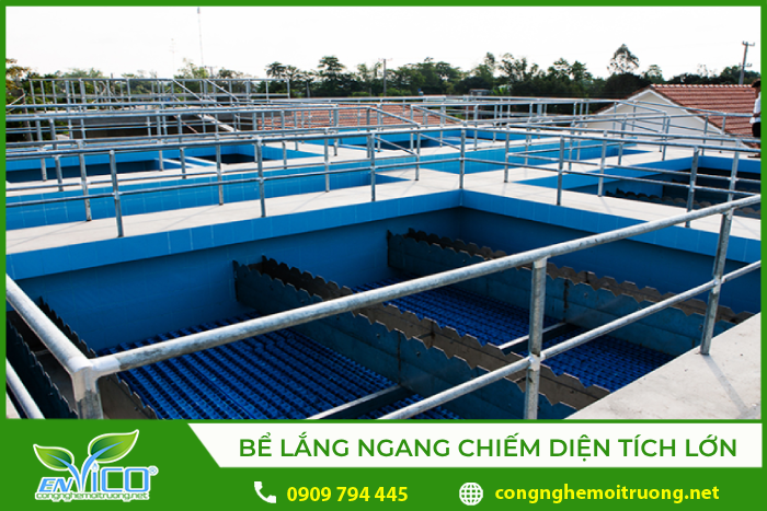 Bể lắng ngang cần diện tích lớn để xây dựng