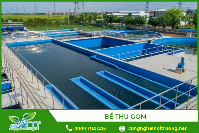 Bể thu gom là bể đầu tiên của hệ thống xử lý nước thải